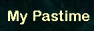 My Pastime