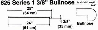 625 Series 1 3/8" Bullnose