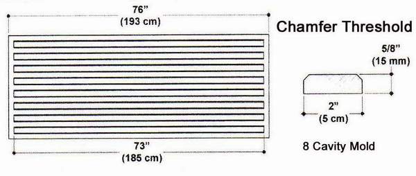 73" Eight Cavity Chamfer Threshold Mold